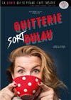 Quitterie Dulau dans Quitterie sort Dulau - 