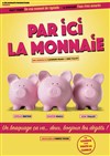 Par ici la monnaie - 