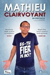 Mathieu Clairvoyant dans Es-tu fier de moi ? - 