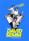 David Semm dans C'était pas prévu - 