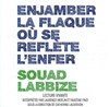 Enjamber la flaque où se reflète l'enfer, de Souad Labbize - 