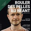 Lucas Hérault dans Rouler des pelles au néant - 