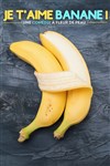 Je t'aime banane - 