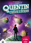 Quentin crève l'écran - 