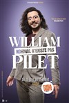 William Pilet dans Normal n'existe pas - 