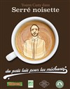 Yoann Cuny dans Serré noisette - 