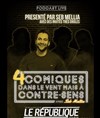 4 Comiques dans le vent mais à contre sens - Podcast Live - 