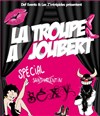 La Troupe à Joubert | Spécial Sexy - 