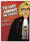 Tu vas jamais me croire - 