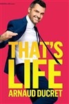 Arnaud Ducret dans That's Life - 