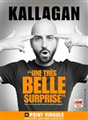 Kallagan dans Une très belle surprise - 