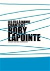 Les fils à mamie chantent Boby Lapointe - 