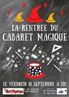 La Rentrée du Cabaret Magique - 