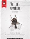 Veillée funèbre amateur - 