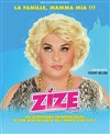 Zize dans La famille, Mamma Mia ! - 