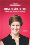 Emma Loiselle dans Femme de mère en fille depuis que l'Homme est Homme - 