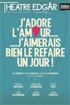 J'adore l'amour... J'aimerais bien le refaire un jour ! - 