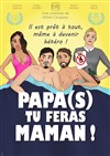 Papa(s) tu feras maman ! - 