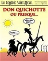 Don Quichotte ou presque - 