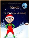 Martin et la voleuse de Noël - 