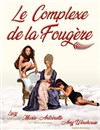 Le Complexe de la Fougère - 