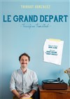 Thibaut Gonzalez dans Le grand départ - 