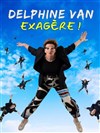 Delphine Van Exagère ! - 