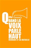 Quand la voix parle haut - 