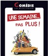 Une semaine... pas plus ! - 