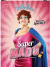 Noëlle Perna dans Super Mado | Palavas - 