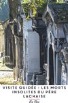 Visite guidée : On ne meurt qu'une fois ... Et il vaut lieu ! (au Père Lachaise) - 