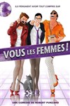 Vous les femmes ! - 