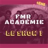 FMR Académie : le show ! - 