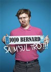 Jojo Bernard dans Sa m'sul trooo ! - 