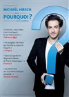 Michaël Hirsch dans Pourquoi ? - 