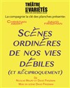 Scènes ordinaires de nos vies débiles (et réciproquement) - 