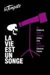 La Vie est un songe - 