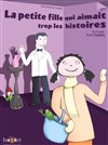 La petite fille qui aimait trop les histoires - 