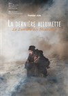 La Dernière Allumette : La Lumière des Misérables - 