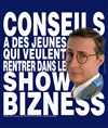 Alexandre Pesle : Conseils à des jeunes qui veulent rentrer dans le show bizness - 