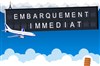 Embarquement immédiat - 