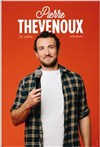 Pierre Thevenoux dans Pierre Thevenoux est marrant, normalement - 