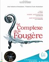 Le complexe de la fougère - 