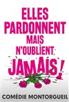 Elles pardonnent mais n'oublient jamais ! - 