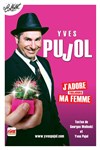 Yves Pujol dans J'adore ma femme - 