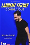 Laurent Febvay dans Comme vous - 