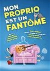 Mon proprio est un fantôme - 