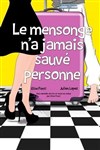 Le mensonge n'a jamais sauvé personne - 