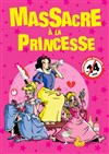 Massacre à la Princesse - 