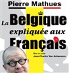 Pierre Mathues dans La Belgique expliquée aux français - 